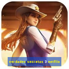 verdades secretas 3 netflix